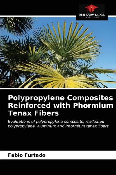 Cover for Fábio Furtado · Polypropylene Composites Reinforced with Phormium Tenax Fibers (Paperback Book) (2021)