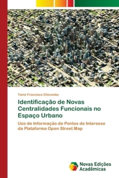 Cover for Tome Francisco Chicombo · Identificacao de Novas Centralidades Funcionais no Espaco Urbano (Paperback Book) (2021)