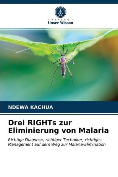 Cover for Ndewa Kachua · Drei RIGHTs zur Eliminierung von Malaria (Paperback Book) (2021)