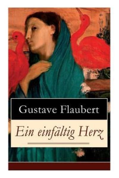 Cover for Gustave Flaubert · Ein einf ltig Herz (Pocketbok) (2018)