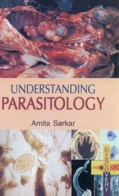 Cover for Amita Sarkar · Understanding Parasitology (Hardcover Book) (2010)