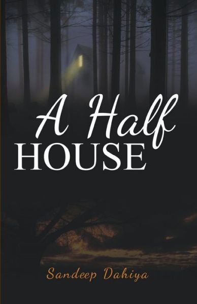 Cover for Sandeep Dahiya · A half house (Paperback Book) (2015)