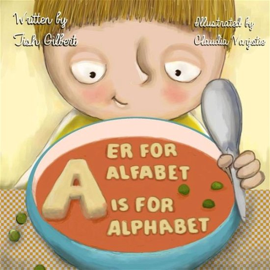Cover for Tish Gilbert · A er for alfabet/ A is for alphabet (Paperback Bog) (2016)