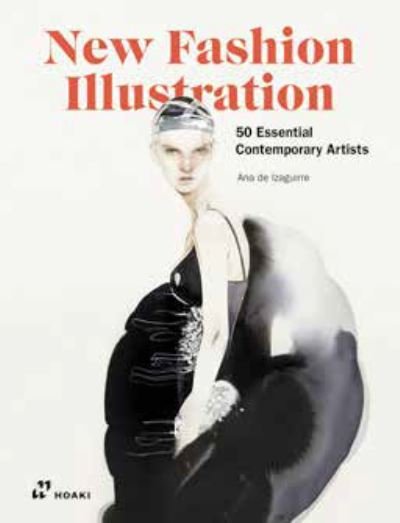 Cover for Ana De Izaguirre · New Fashion Illustration: 50 Essential Contemporary Artists (Hardcover Book) (2023)
