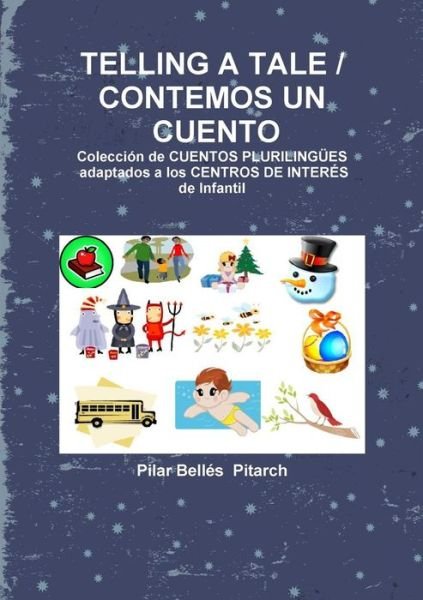 Cover for Pilar Bellés Pitarch · Telling a Tale / Contemos Un Cuento (Taschenbuch) [Spanish edition] (2010)