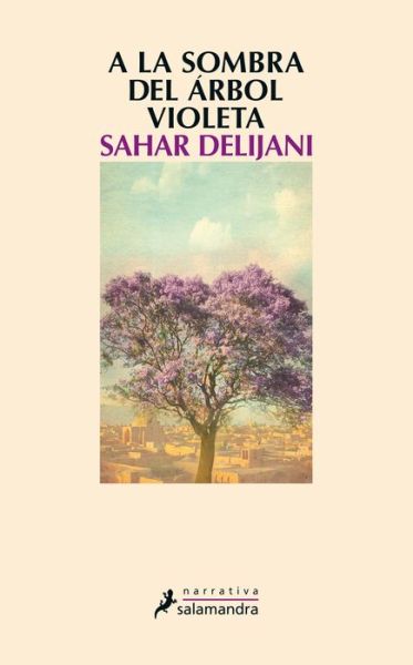 Cover for Sahar Delijani · A La Sombra Del Arbol Violeta (Paperback Book) (2014)