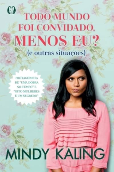 Cover for Mindy Kaling · Todo Mundo Foi Convidado, Menos Eu? (Paperback Bog) (2021)