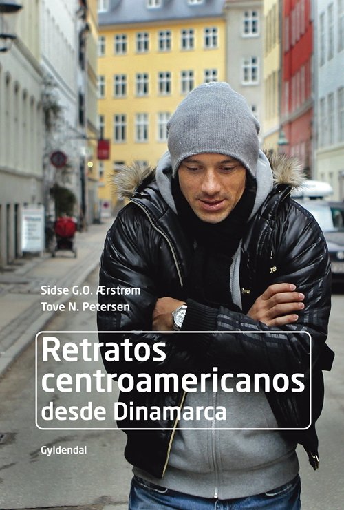 Cover for Sidse Overbeck Ærstrøm; Tove Nancy Petersen · Retratos: Retratos centroamericanos desde Dinamarca (Sewn Spine Book) [1.º edición] (2013)
