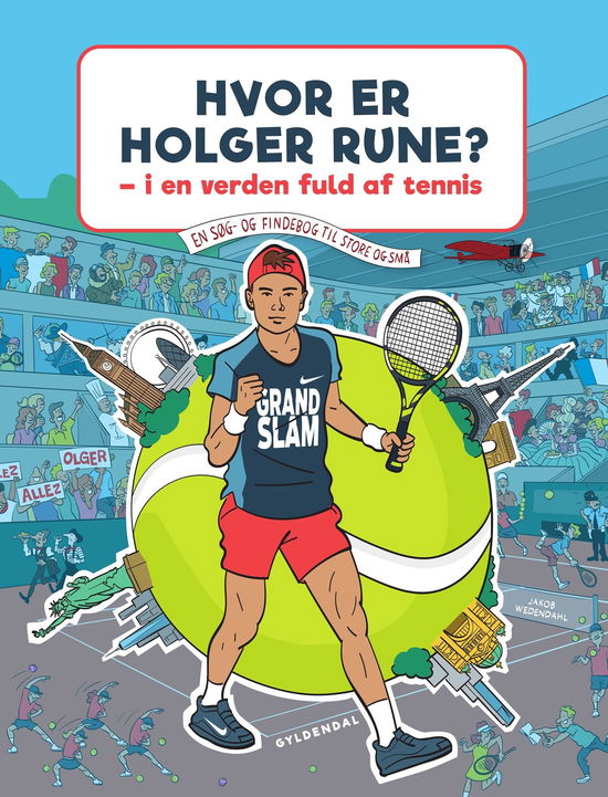 Holger Rune; Jakob Wedendahl · Hvor er Holger Rune? -  I en verden fuld af tennis (Indbundet Bog) [1. udgave] (2024)