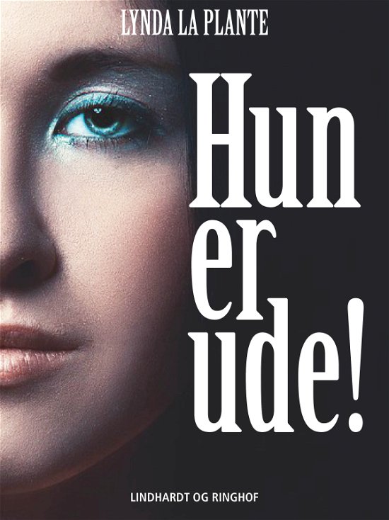 Cover for Lynda La Plante · Hun er ude! (Sewn Spine Book) [1er édition] (2019)