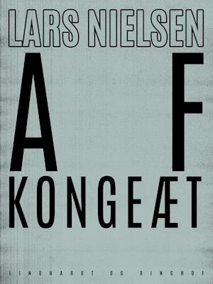 Cover for Lars Nielsen · Af kongeæt (Sewn Spine Book) [1st edition] (2019)