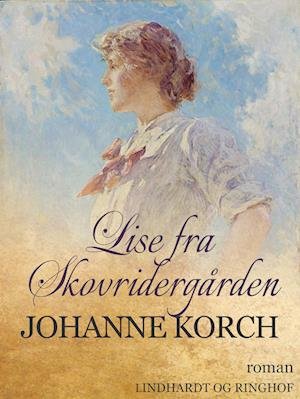 Cover for Johanne Korch · Lise fra Skovridergården (Hæftet bog) [1. udgave] (2022)