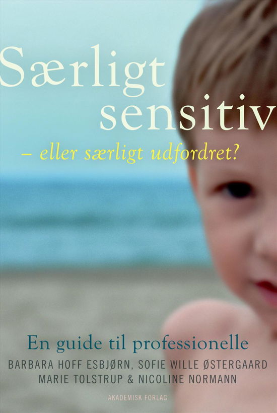 Cover for Barbara Hoff Esbjørn, Marie Tolstrup, Nicoline Normann, Sofie Wille Østergaard · Særligt sensitive - eller særligt udfordret? (Poketbok) [1:a utgåva] (2016)