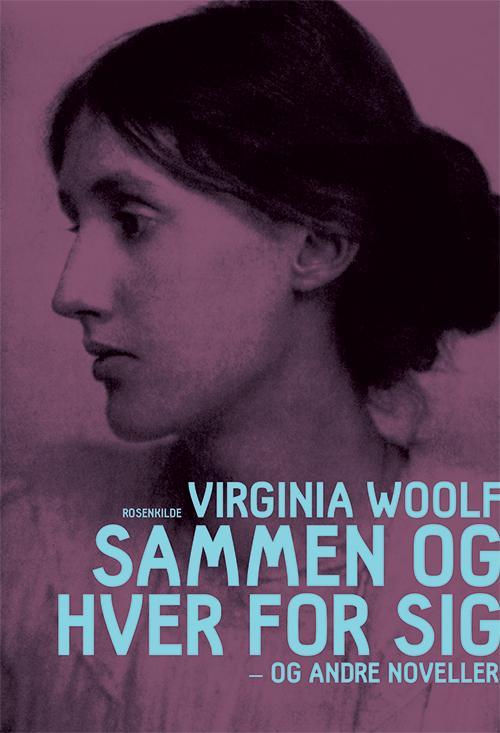 Cover for Woolf Virginia · Sammen og hver for sig : og andre noveller (Sewn Spine Book) (2015)