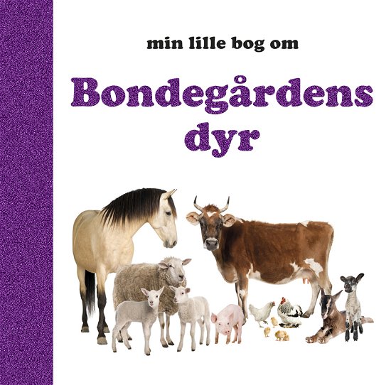 Cover for Globe · Min lille bog om: Bondegårdens dyr (Gebundesens Buch) [1. Ausgabe] [Indbundet] (2011)