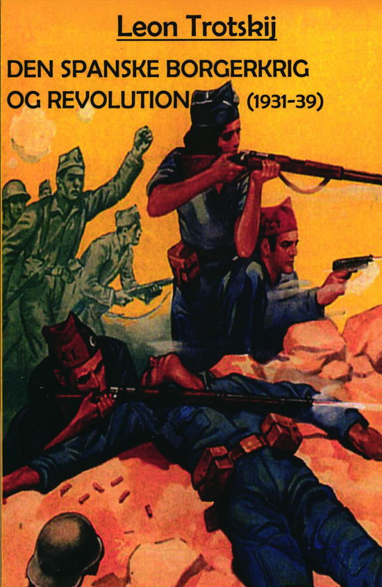 Cover for Leon Trotskij · Den Spanske Borgerkrig og Revolutionen (Taschenbuch) [1. Ausgabe] (2012)