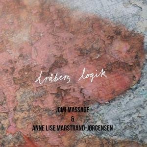 Dråbers Logik - Jomi Massage & Anne Lise Marstrand-Jørgensen - Música - Geiger Records - 9788792457202 - 2013