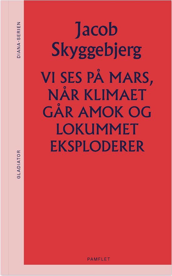 Cover for Jacob Skyggebjerg · Dianaserien: Vi ses på mars når klimaet går amok og lokummet eksploderer (Sewn Spine Book) [1er édition] (2018)