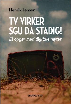 Cover for Henrik Jensen · TV virker sgu da stadig! (Sewn Spine Book) [1. wydanie] (2019)
