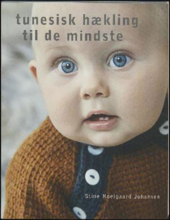 Cover for Stine Hoelgaard Johansen · Tunesisk hækling til de mindste (Book) (2017)