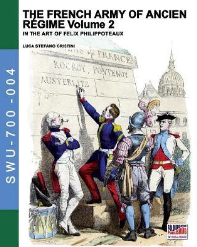 The French army of Ancien Regime Vol. 2 - Luca Stefano Cristini - Books - SOLDIERSHOP - 9788893271202 - September 14, 2016