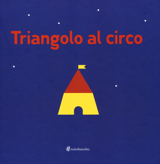 Cover for Silvia Borando · Triangolo Al Circo. Ediz. Illustrata (Book)