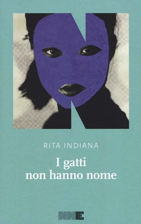 Cover for Rita Indiana · I Gatti Non Hanno Nome (Book)