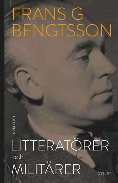 Cover for Frans G. Bengtsson · Litteratörer och militärer (ePUB) (2019)