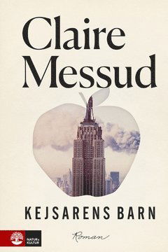 Cover for Claire Messud · Kejsarens barn (ePUB) (2019)