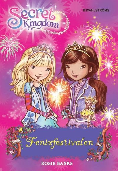Cover for Rosie Banks · Secret Kingdom: Fenixfestivalen (Innbunden bok) (2017)