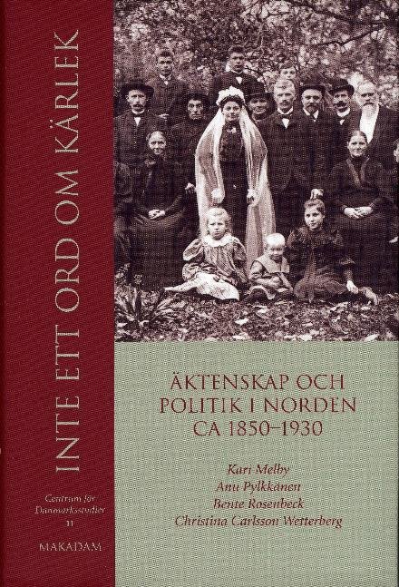 Cover for Melby Kari · Inte ett ord om kärlek : äktenskap och politik i Norden ca. 1850-1930 (Buch) (2006)