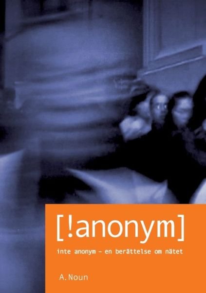 Cover for Noun · Inte Anonym [!anonym] (Book) (2019)