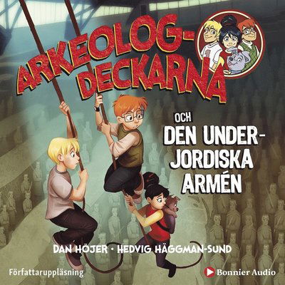 Arkeologdeckarna: Arkeologdeckarna och den underjordiska armén - Dan Höjer - Audio Book - Bonnier Audio - 9789178276202 - July 28, 2020