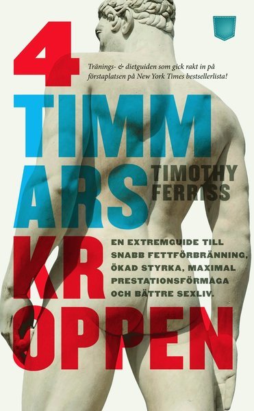 Cover for Timothy Ferriss · 4-timmarskroppen : en extremguide till snabb fettförbränning, ökad styrka, maximal prestationsförmåga och bättre sexliv (Taschenbuch) (2012)
