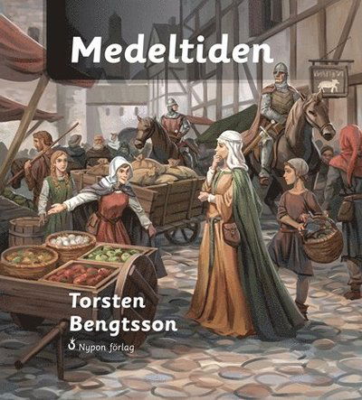 Medeltiden - Torsten Bengtsson - Książki - Nypon förlag - 9789187061202 - 1 września 2012