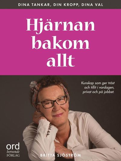 Cover for Britta Sjöström · Hjärnan bakom allt (Book) (2015)