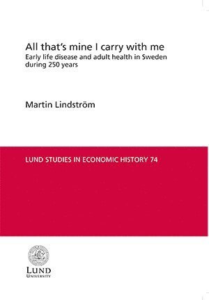 Lund studies in economic history: All that's mine I carry with me - Martin Lindström - Boeken - Media-Tryck - 9789187793202 - 25 november 2015