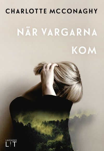 Cover for Charlotte McConaghy · När vargarna kom (Bound Book) (2021)