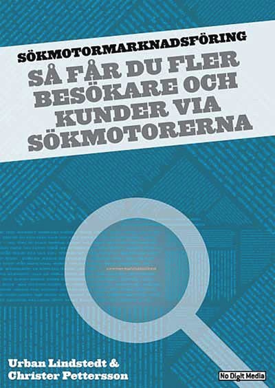 Cover for Christer Pettersson · Sökmotormarknadsföring : så får du fler besökare och kunder via sökmotorerna (Book) (2006)