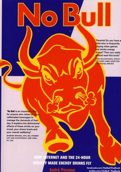 No Bull : how internet and the 24-hour society made energy drinks fly - André Persson - Książki - Hjalmarson & Högberg Bokförlag - 9789198287202 - 31 marca 2016