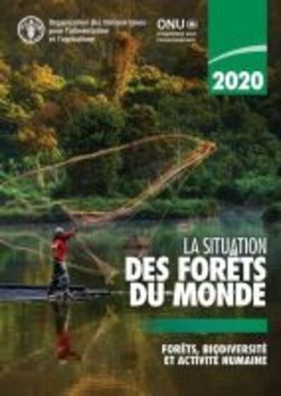 Cover for Food and Agriculture Organization of the United Nations · La Situation des Forets du Monde 2020: Forets, Biodiversite et Activite Humaine - La situation des forets du monde (Pocketbok) (2020)