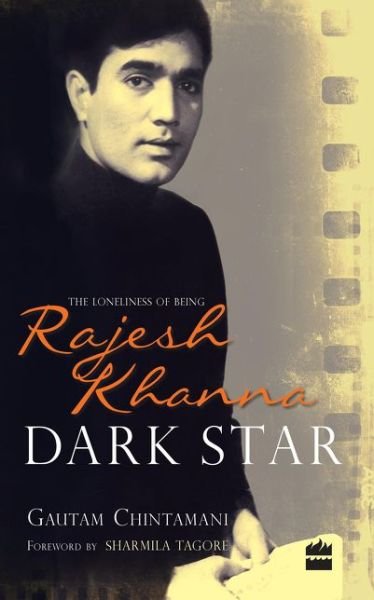 Cover for Harper Collins · Dark Star: The Loneliness of Being Rajesh Khanna (Hardcover Book) (2015)