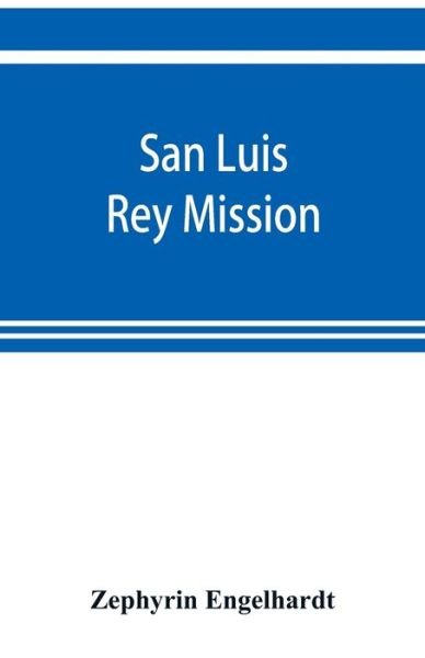 Cover for Zephyrin Engelhardt · San Luis Rey Mission (Pocketbok) (2019)