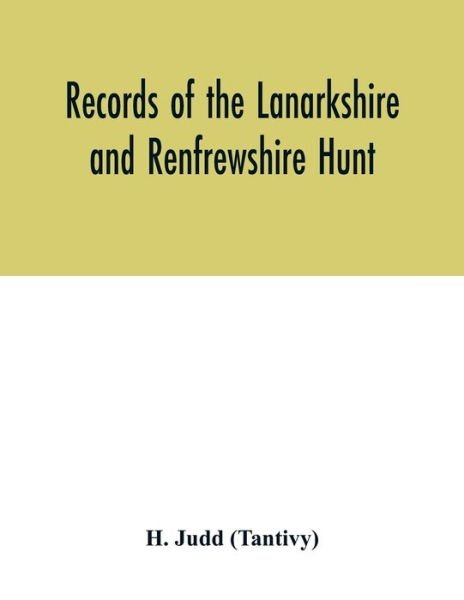 Cover for H Judd (Tantivy) · Records of the Lanarkshire and Renfrewshire Hunt (Paperback Book) (2020)