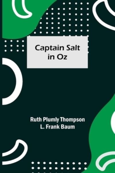 Cover for Ruth Plumly Thompson · Captain Salt in Oz (Taschenbuch) (2021)