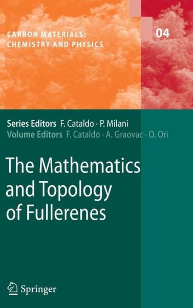 The Mathematics and Topology of Fullerenes - Carbon Materials: Chemistry and Physics - Franco Cataldo - Books - Springer - 9789400702202 - February 26, 2011