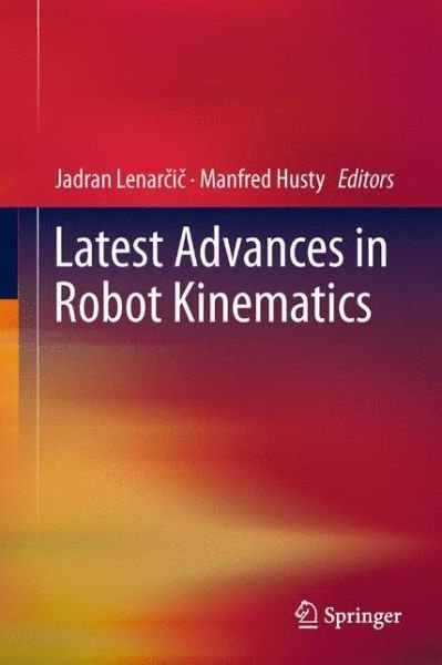 Cover for Jadran Lenarcic · Latest Advances in Robot Kinematics (Paperback Bog) [2012 edition] (2014)