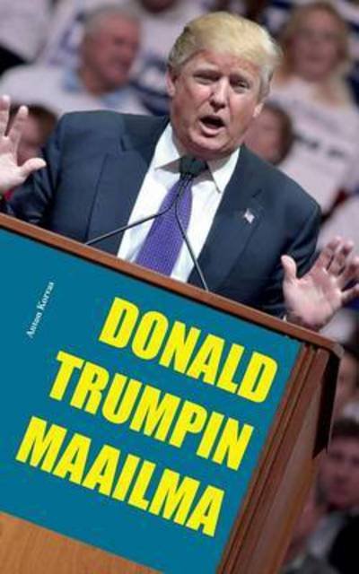 Cover for Korvas · Donald Trumpin maailma (Book) (2016)