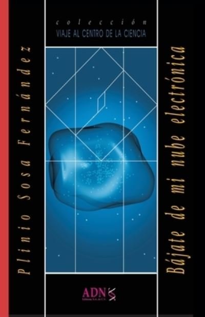 Cover for Plinio Sosa Fernandez · Bajate de mi nube electronica (Paperback Book) (2021)