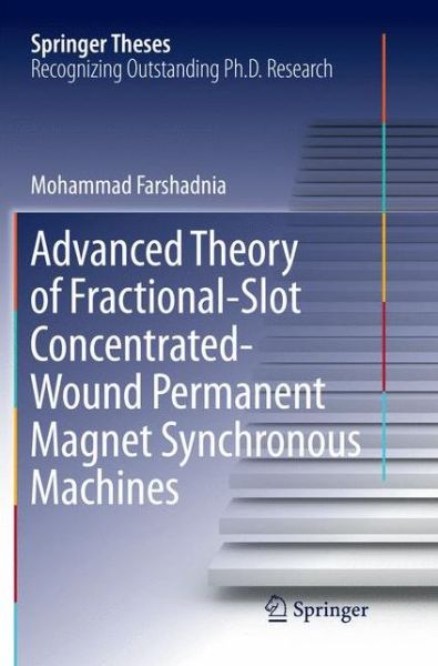 Cover for Mohammad Farshadnia · Advanced Theory of Fractional Slot Concentrated Wound Permanent Magnet Synchrono (Book) [Softcover reprint of the original 1st ed. 2018 edition] (2018)